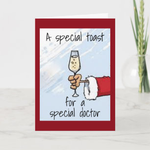 A "SPECIAL TOAST" FOR MY *DOCTOR* HOLIDAY CARD
