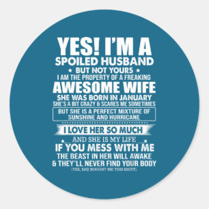 A spoiled husband but not awesome january wife classic round sticker