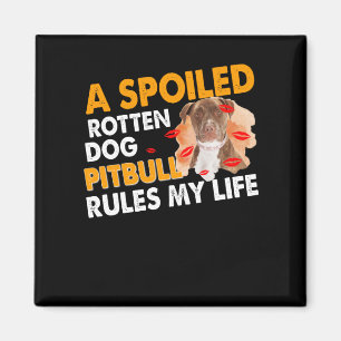 A spoiled red dog Pitbull rules my life Magnet