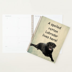 A Spoiled Rotten Labrador Lives Here Planner