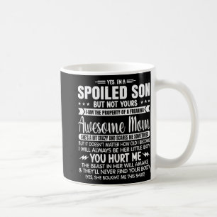 A Spoiled Son But Not Yours Freaking Awesome Mum V Coffee Mug