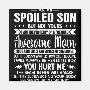 A Spoiled Son But Not Yours Freaking Awesome Mum V Magnet