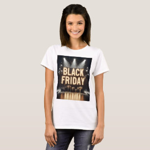 a stage with a sign that says black friday on it T-Shirt