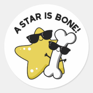 A Star Is Bone Funny Movie Title Pun  Classic Round Sticker