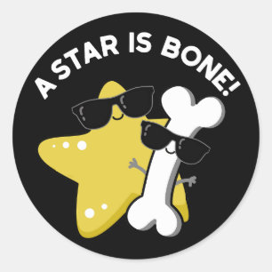A Star Is Bone Funny Movie Title Pun Dark BG Classic Round Sticker