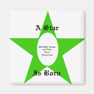 A Star Is Born - Add Baby Image and Text Template Magnet