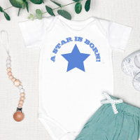 A STAR IS BORN | Fun Quote Blue Star Baby Bodysuit