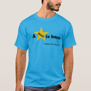 A Star "Jesus" is born STAR T-Shirt