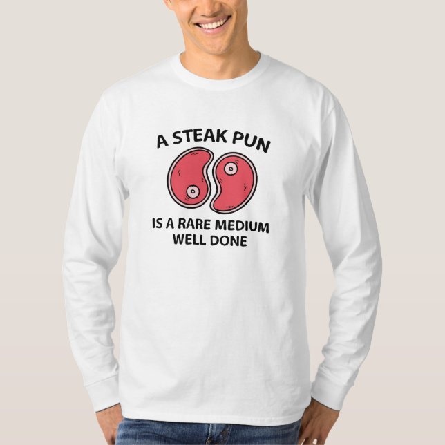 A Steak Pun T-Shirt (Front)