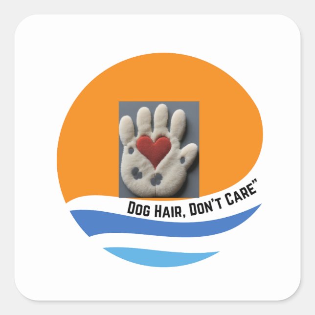 A sticker of Dog hair don't care (Front)