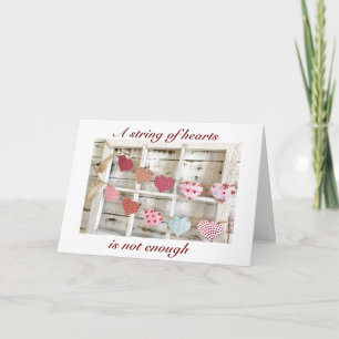 A "STRING OF HEARTS" IS NOT ENOUGH TO SHOW LOVE CARD