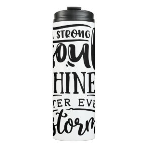 A strong soul shines after thermal tumbler