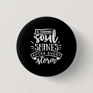 A strong soul shines after - white 3 cm round badge