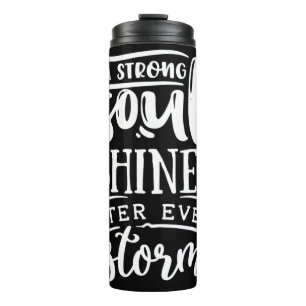 A strong soul shines after - white thermal tumbler