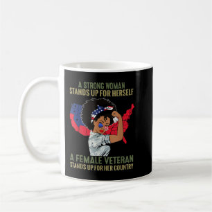 A Strong Woman Stands Up For Herself A Female Vete Coffee Mug