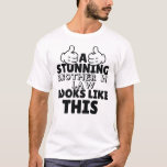 A stunning Brother in law looks like this Funny T-Shirt<br><div class="desc">Apparel best for men,  women,  ladies,  adults,  boys,  girls,  couples,  mum,  dad,  aunt,  uncle,  him & her,  Birthdays,  Anniversaries,  School,  Graduations,  Holidays,  Christmas</div>