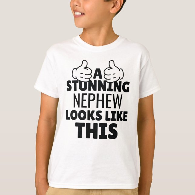 A stunning Nephew looks Like This funny present T-Shirt (Front)
