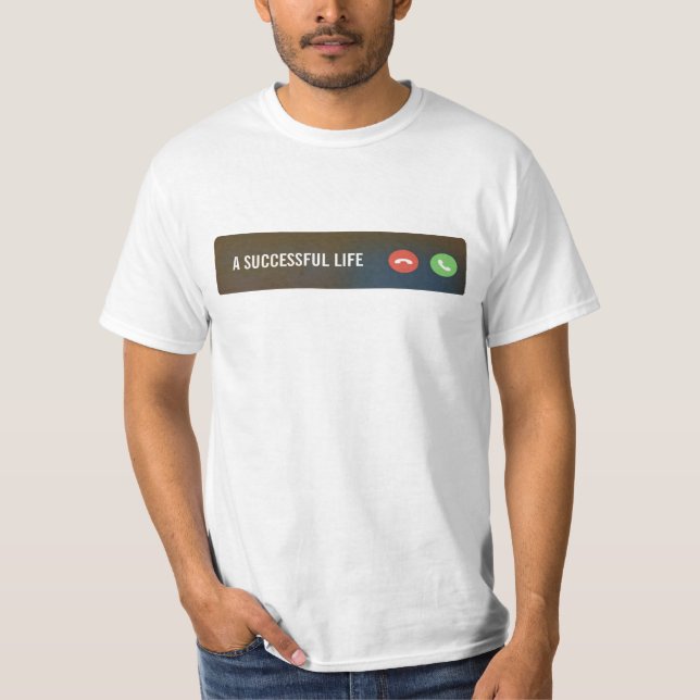 A Successful Life Calling Simple Design T-Shirt (Front)