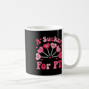 A Sucker For Pt Physical Therapy Valentine's Day P Coffee Mug