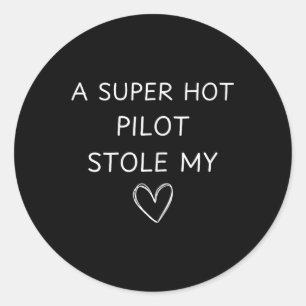 A Super Hot Pilot Stole My Heart Funny Aviation Co Classic Round Sticker
