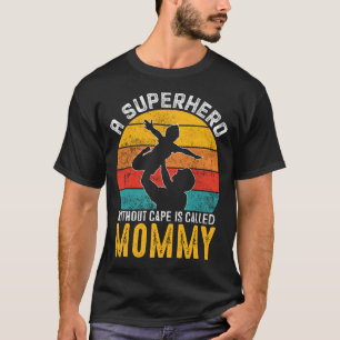 A Superhero Without Cape Is Called MOMMY Vintage T-Shirt