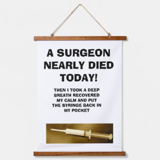A SURGEON NEARLY DIED TODAY HANGING TAPESTRY