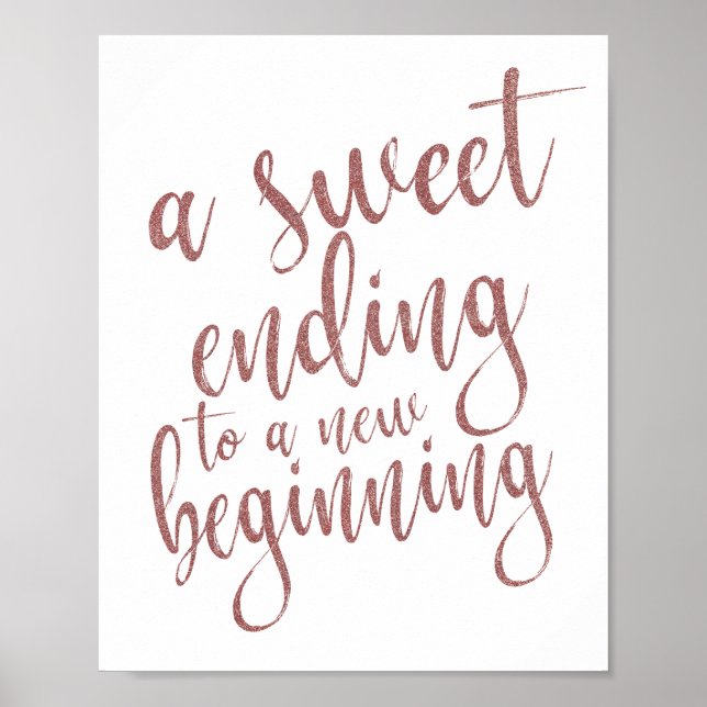 A Sweet Ending to a New Beginning Rose Gold Sign (Front)