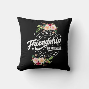 A Sweet Friendship Refreshes The Soul Cushion