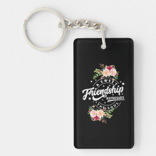 A Sweet Friendship Refreshes The Soul Key Ring