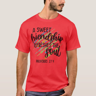 A Sweet Friendship Refresheshe Soul Proverb 279 Ch T-Shirt