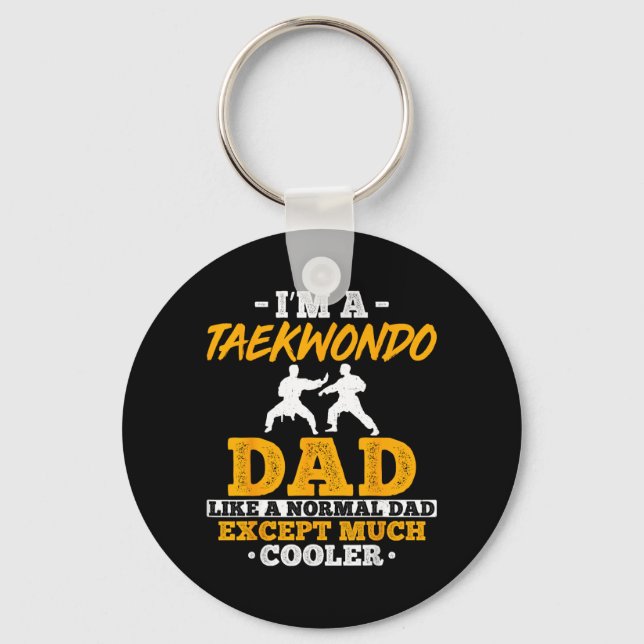 A Taekwondo Dad Like A Normal Dad Except Much Key Ring (Front)