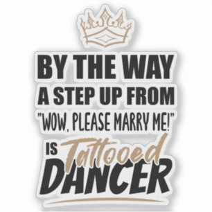 A Tattooed Dancer is the Ultimate in Appeal. Gift