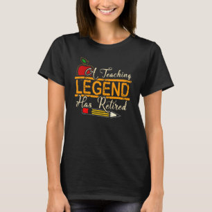A Teaching Legend Has Retired Teacher Retirement T-Shirt