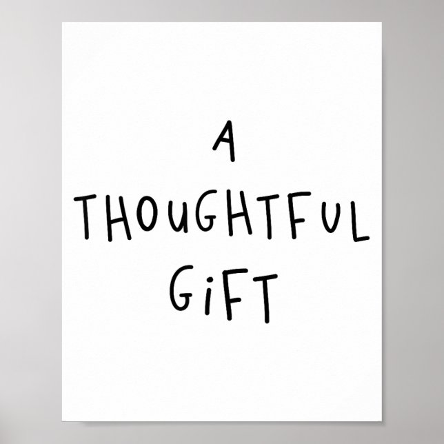A Thoughtful Gift Funny Gift  Poster (Front)