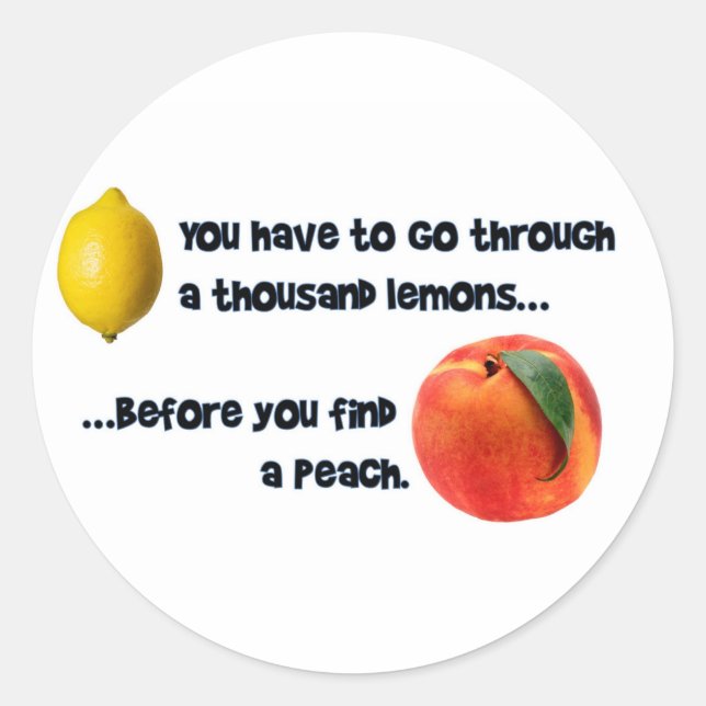 A Thousand Lemons to a Peach Classic Round Sticker (Front)