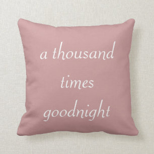A Thousand Times Goodnight Shakespeare Pillow