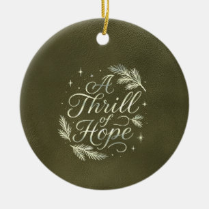 A Thrill of Hope Script Elegant Green Christmas Ceramic Ornament