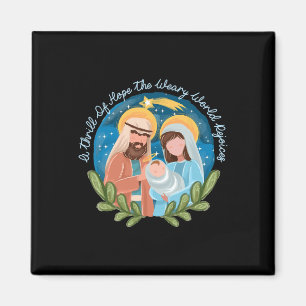 A Thrill Of Hope The Weary World Rejoices Nativity Magnet