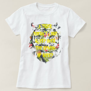 A TIGER DOESN’T LOSE SLEEP Gag tops gifts T-shirt