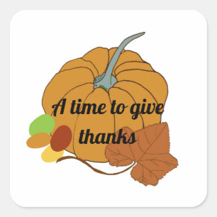 A time to give thanks pumpkin and leaf square sticker