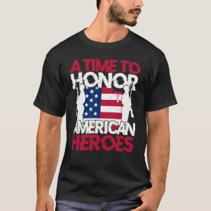 A Time To Honour America Heroes T-Shirt