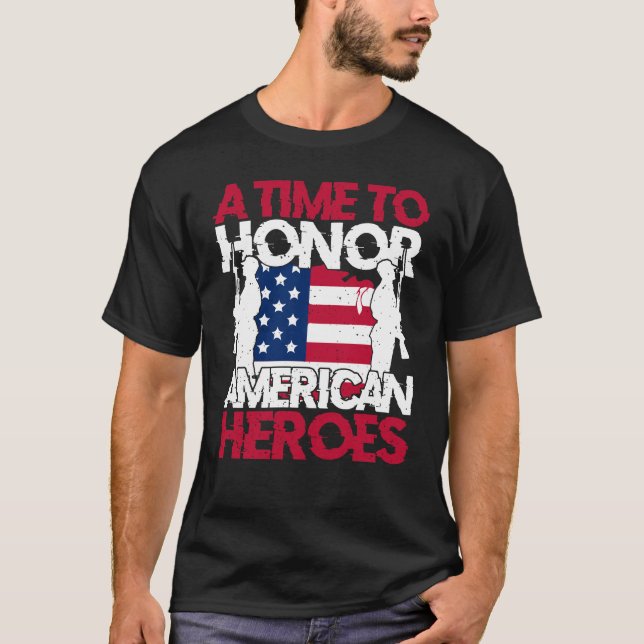 A Time To Honour America Heroes T-Shirt (Front)