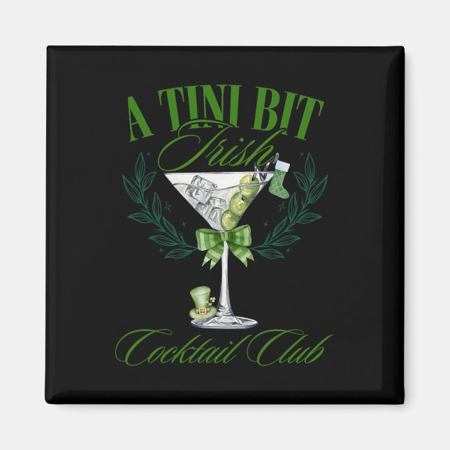A Tini Bit Irish Funny St Patricks Day Martini Tai Magnet (Front)
