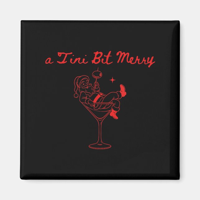 A Tini Bit Merry Funny Santa Martini Tail Christma Magnet (Front)