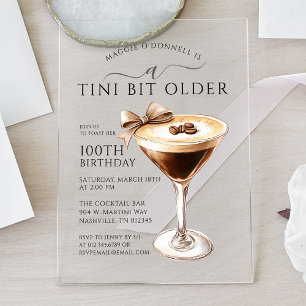 A Tini Bit Older 100th Birthday Espresso Martini Acrylic Invitations