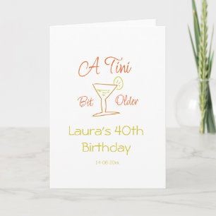 A tini bit older 40th birthday name date martini c card
