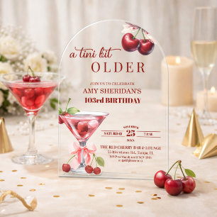 A Tini Bit Older Cherry Martini 103rd Birthday Acrylic Invitations