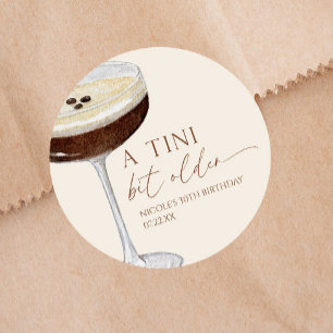 A Tini Bit Older Expresso Martini Birthday Party Classic Round Sticker