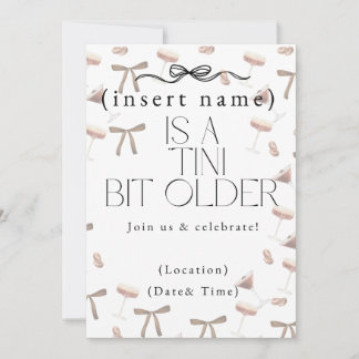 A 'Tini Bit Older Invitation