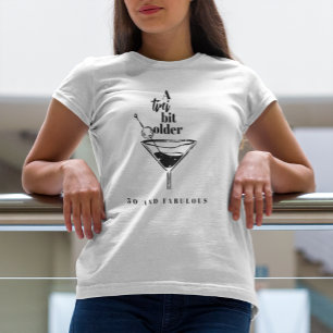 A Tini Bit Older Martini Birthday Party T-Shirt